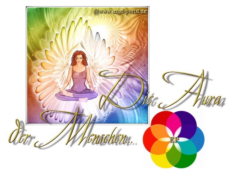 Die Farbe der Aura gibt Auskunft über den körperlich - seelisch ...